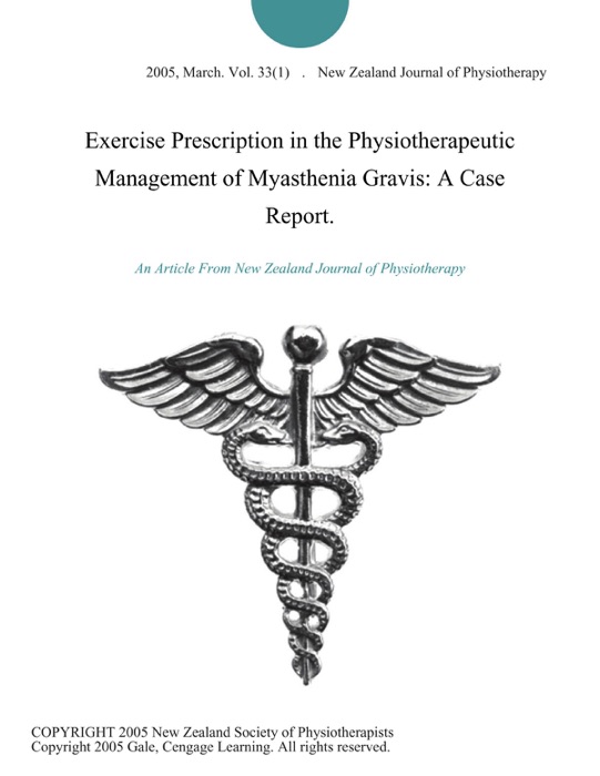 Exercise Prescription in the Physiotherapeutic Management of Myasthenia Gravis: A Case Report.
