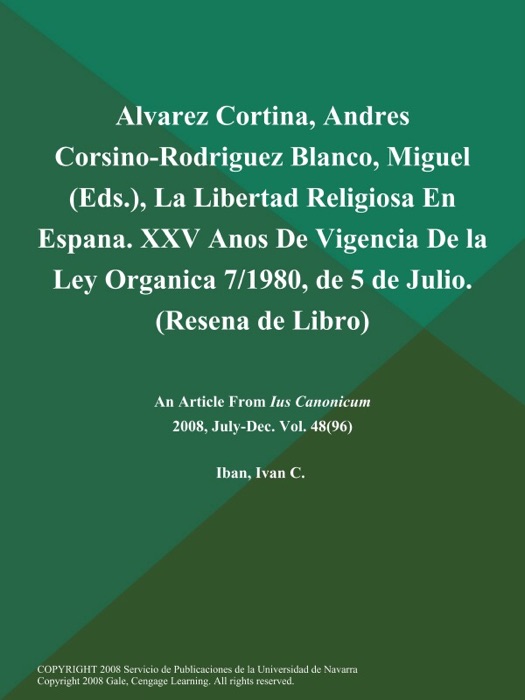 Alvarez Cortina, Andres Corsino-Rodriguez Blanco, Miguel (Eds.), La Libertad Religiosa en Espana. XXV Anos de Vigencia de la Ley Organica 7/1980, de 5 de Julio (Resena de Libro)
