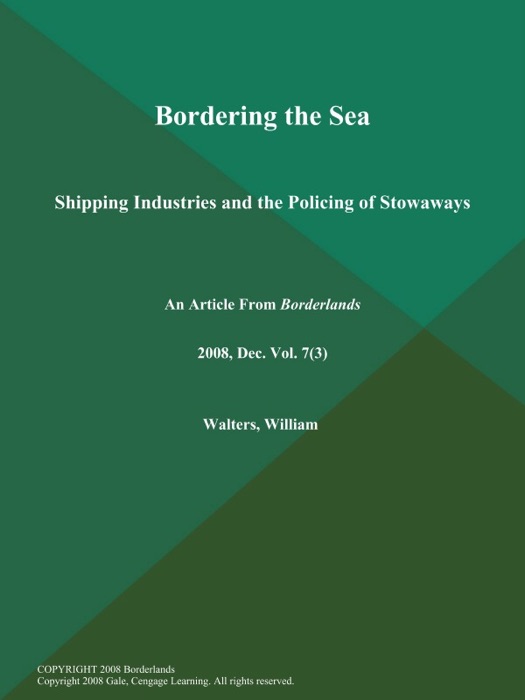 Bordering the Sea: Shipping Industries and the Policing of Stowaways