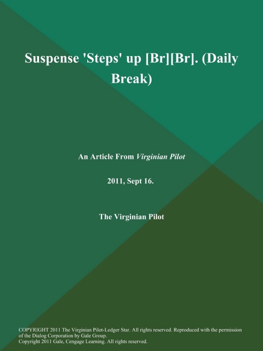 Suspense 'Steps' up [Br][Br] (Daily Break)