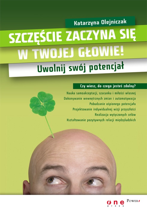 Szczęście zaczyna się w Twojej głowie! Uwolnij swój potencjał