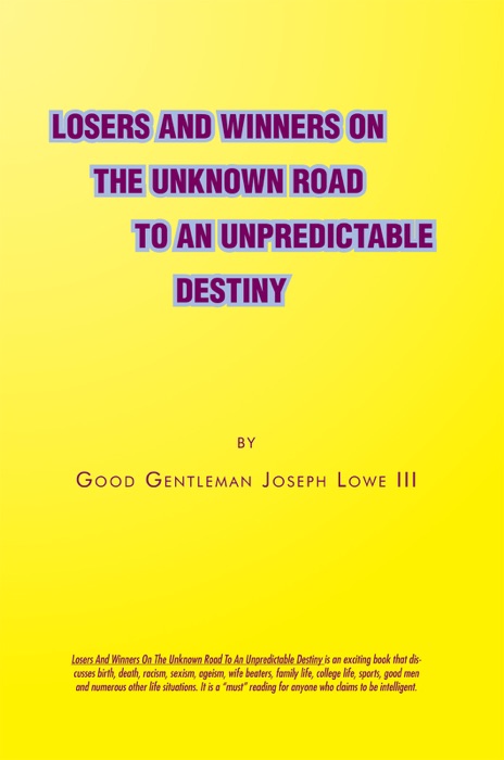 Losers And Winners On The Unknown Road To An Unpredictable Destiny