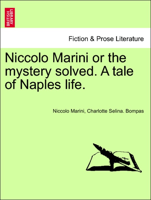 [Download] ~ Niccolo Marini or the mystery solved. A tale of Naples life. Vol. I # by Niccolo Marini & Charlotte Selina Bompas ~ eBook PDF Kindle ePub Free