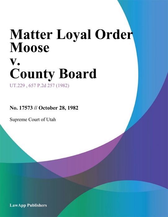 Matter Loyal Order Moose v. County Board