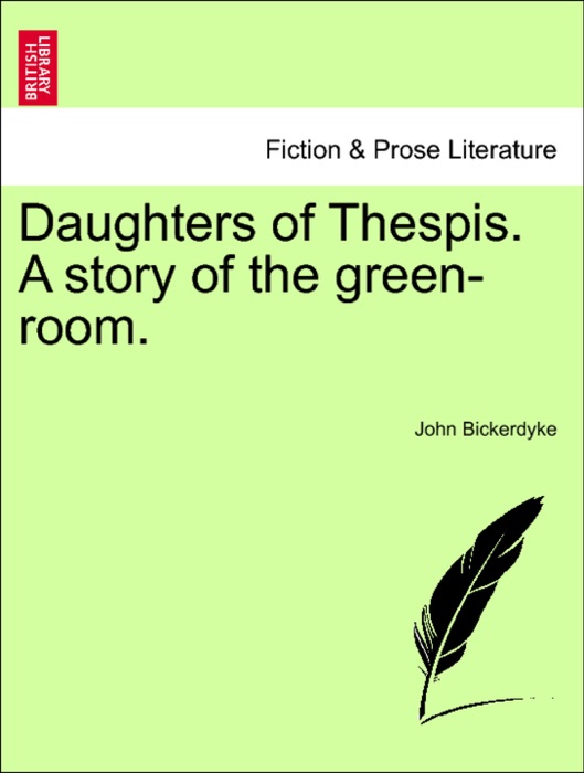 Daughters of Thespis. A story of the green-room.