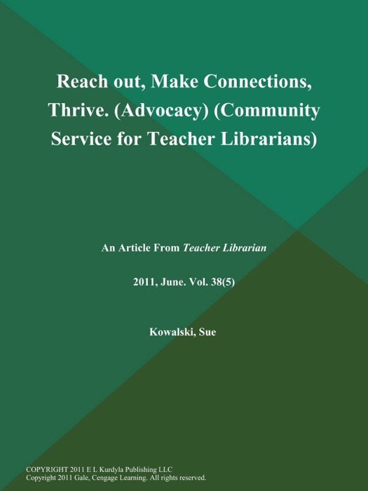 Reach out, Make Connections, Thrive (Advocacy) (Community Service for Teacher Librarians)