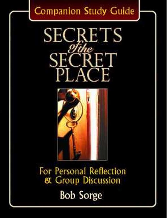 Secrets of the Secret Place: Companion Study Guide