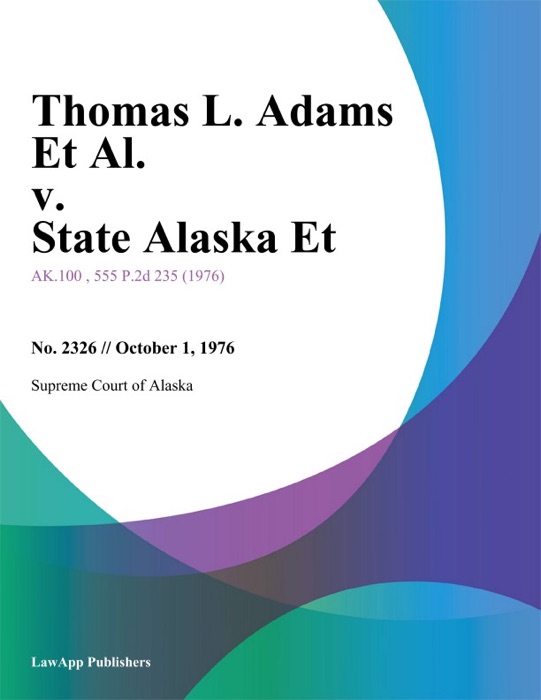 Thomas L. Adams Et Al. v. State Alaska Et