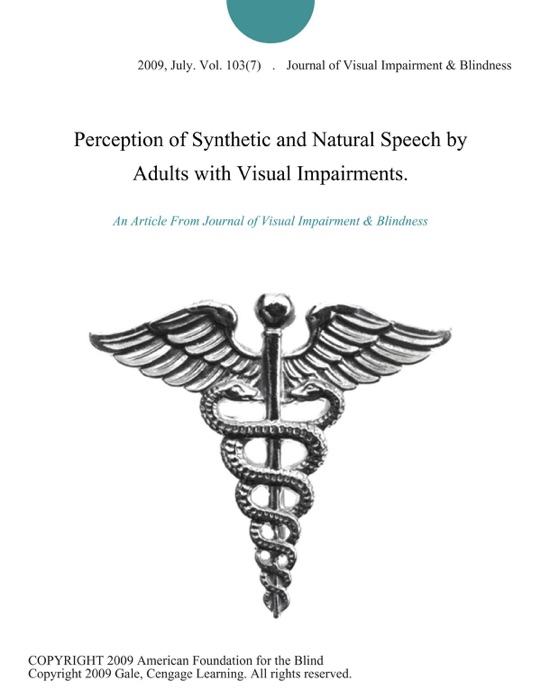 Perception of Synthetic and Natural Speech by Adults with Visual Impairments.