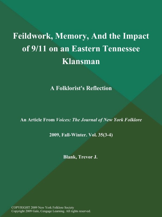 Feildwork, Memory, And the Impact of 9/11 on an Eastern Tennessee Klansman: A Folklorist's Reflection