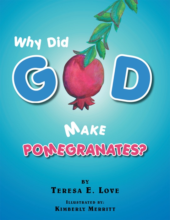 Why Did God Make Pomegranates?