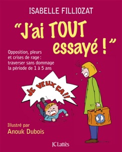 J'ai tout essayé ! - Isabelle Filliozat & Anouk Dubois