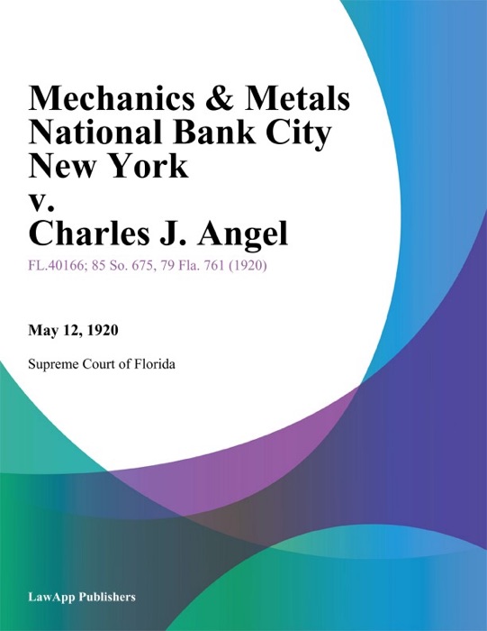 Mechanics & Metals National Bank City New York v. Charles J. Angel