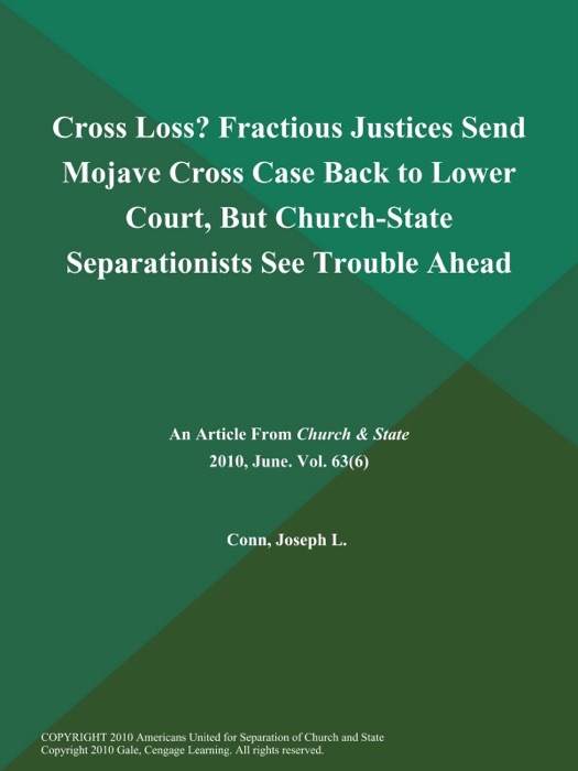 Cross Loss? Fractious Justices Send Mojave Cross Case Back to Lower Court, But Church-State Separationists See Trouble Ahead