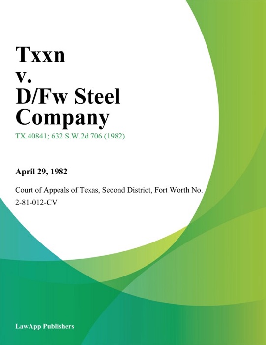 Txxn v. D/Fw Steel Company