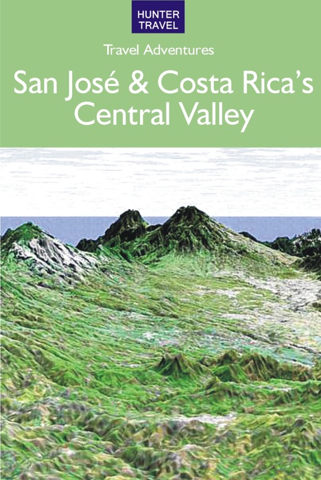 San Jose & Costa Rica's Central Valley