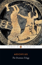 The Oresteian Trilogy - Aeschylus & Philip Vellacott