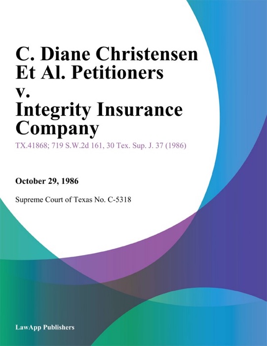 C. Diane Christensen Et Al. Petitioners v. Integrity Insurance Company