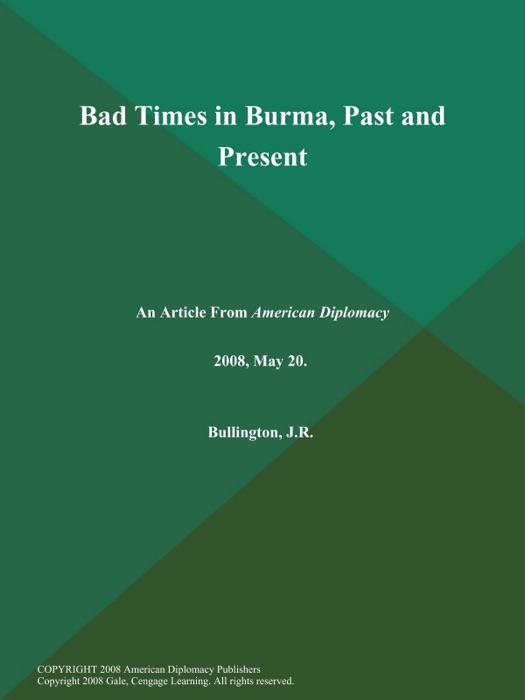 Bad Times in Burma, Past and Present