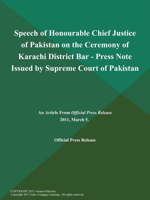 Speech of Honourable Chief Justice of Pakistan on the Ceremony of Karachi District Bar - Press Note Issued by Supreme Court of Pakistan