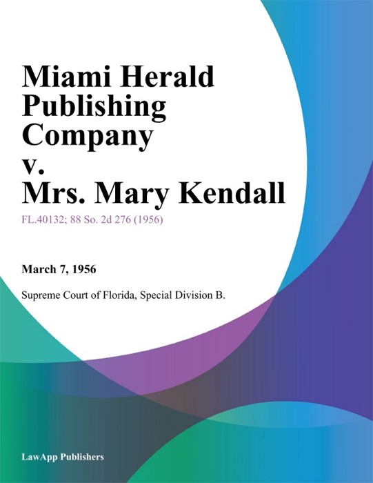 Miami Herald Publishing Company v. Mrs. Mary Kendall