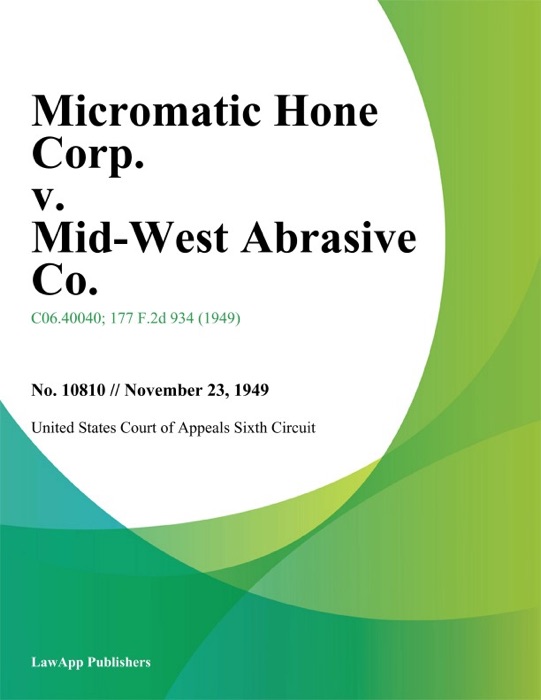 Micromatic Hone Corp. v. Mid-West Abrasive Co.