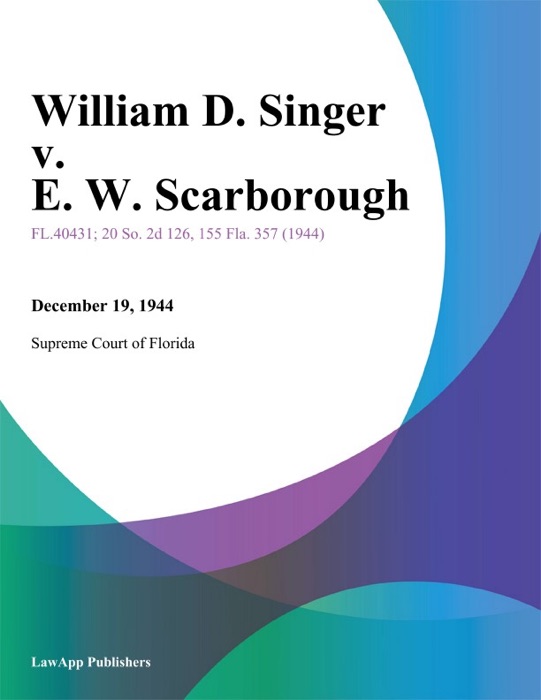 William D. Singer v. E. W. Scarborough