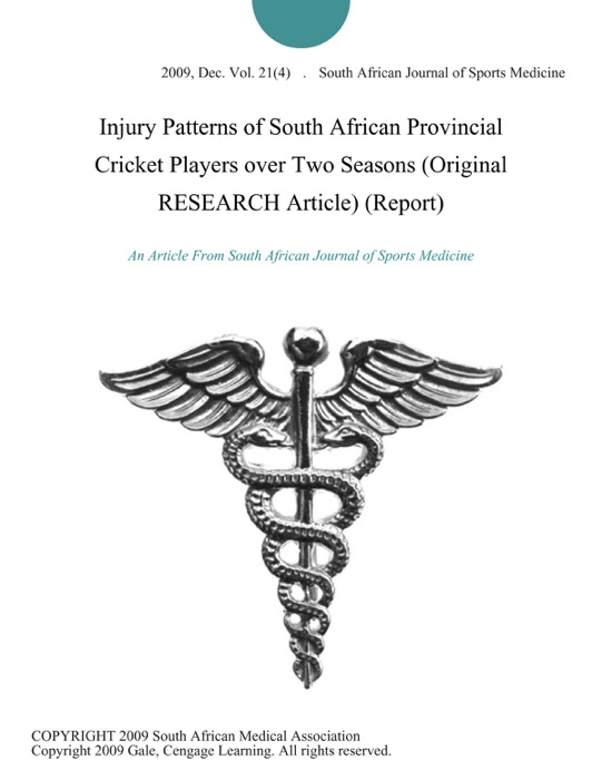 Injury Patterns of South African Provincial Cricket Players over Two Seasons (Original RESEARCH Article) (Report)