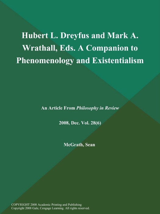 Hubert L. Dreyfus and Mark A. Wrathall, Eds. A Companion to Phenomenology and Existentialism