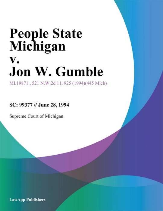 People State Michigan v. Jon W. Gumble