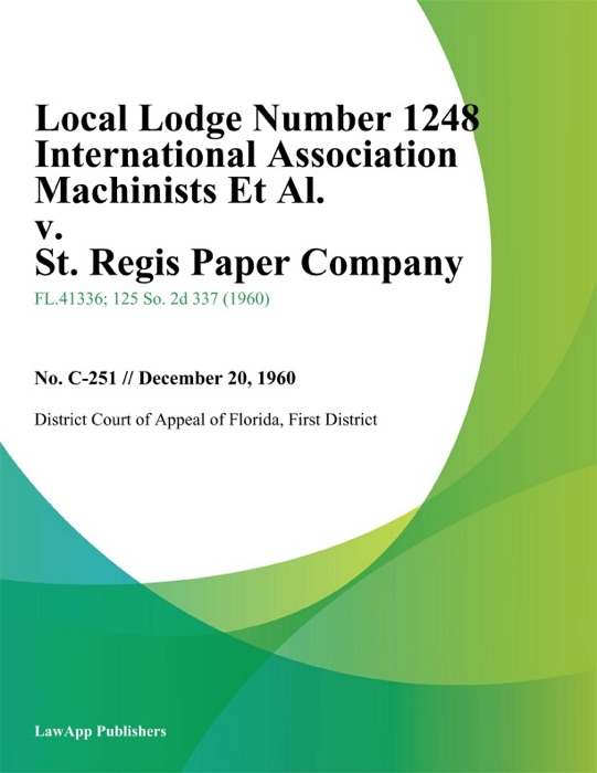 Local Lodge Number 1248 International Association Machinists Et Al. v. St. Regis Paper Company