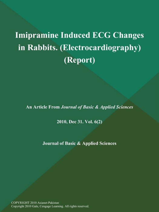 Imipramine Induced ECG Changes in Rabbits (Electrocardiography) (Report)