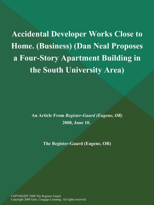 Accidental Developer Works Close to Home (Business) (Dan Neal Proposes a Four-Story Apartment Building in the South University Area)