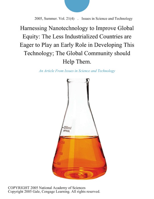 Harnessing Nanotechnology to Improve Global Equity: The Less Industrialized Countries are Eager to Play an Early Role in Developing This Technology; The Global Community should Help Them.