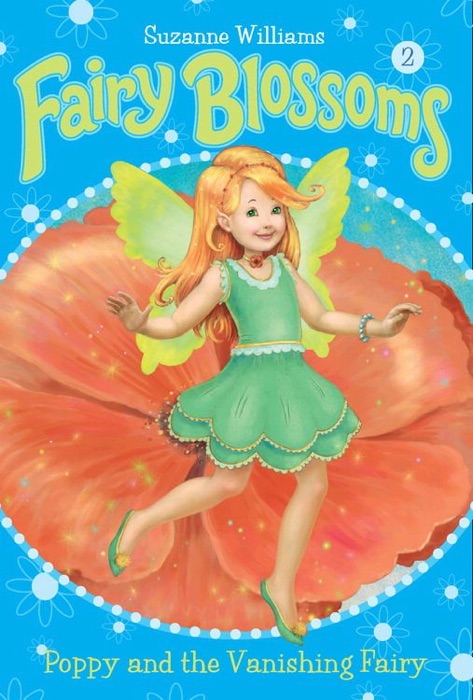 Fairy Blossoms #2: Poppy and the Vanishing Fairy