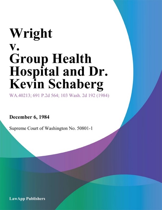 Wright v. Group Health Hospital and Dr. Kevin Schaberg