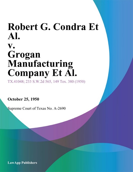 Robert G. Condra Et Al. v. Grogan Manufacturing Company Et Al.