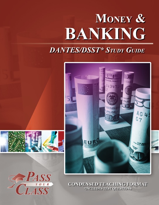 Money and Banking DANTES/DSST Test Study Guide - Pass Your Class