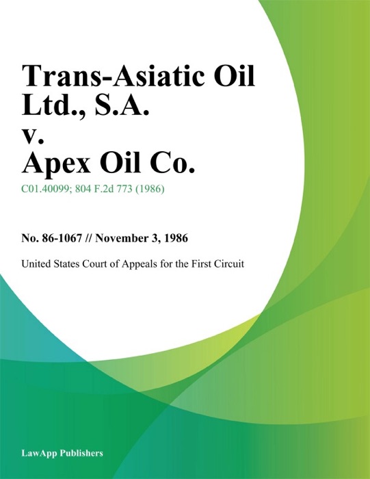 Trans-Asiatic Oil Ltd., S.A. v. Apex Oil Co.