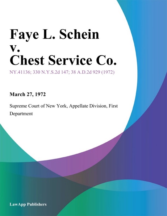 Faye L. Schein v. Chest Service Co.