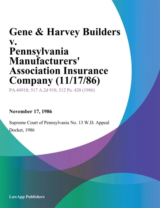 Gene & Harvey Builders v. Pennsylvania Manufacturers Association Insurance Company