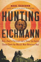 Neal Bascomb - Hunting Eichmann artwork