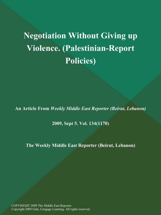 Negotiation Without Giving up Violence (Palestinian-Report: Policies)