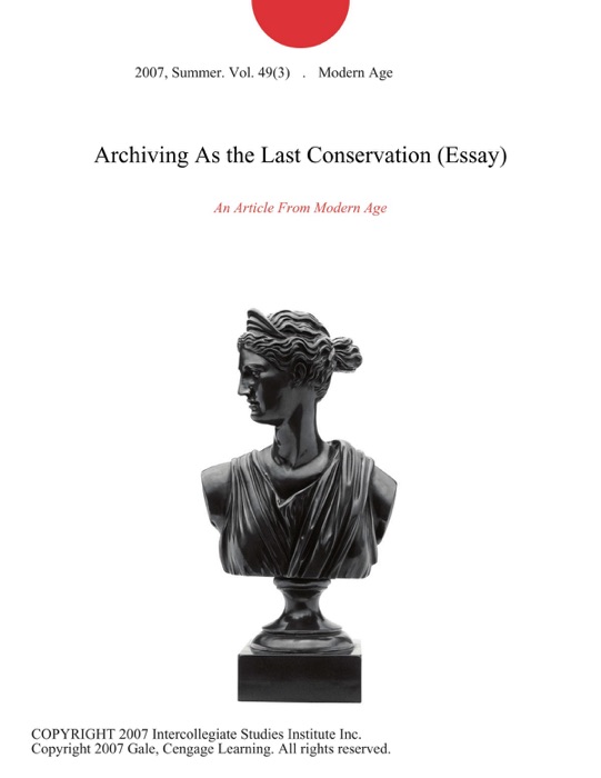 Archiving As the Last Conservation (Essay)