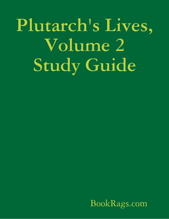Plutarch's Lives, Volume 2 Study Guide
