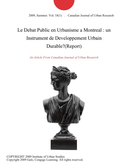 Le Debat Public en Urbanisme a Montreal : un Instrument de Developpement Urbain Durable?(Report)