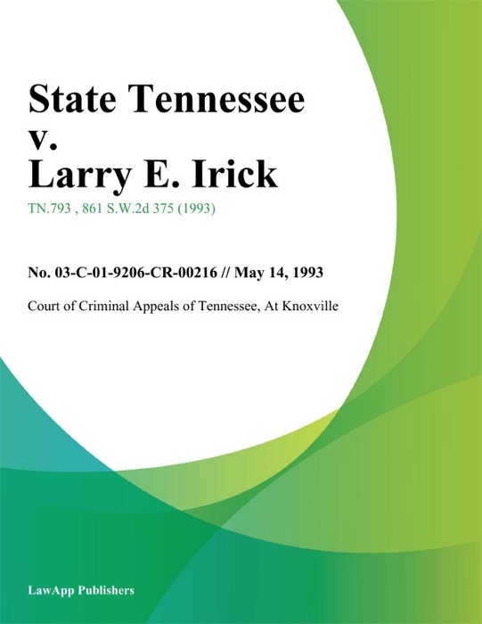 State Tennessee v. Larry E. Irick