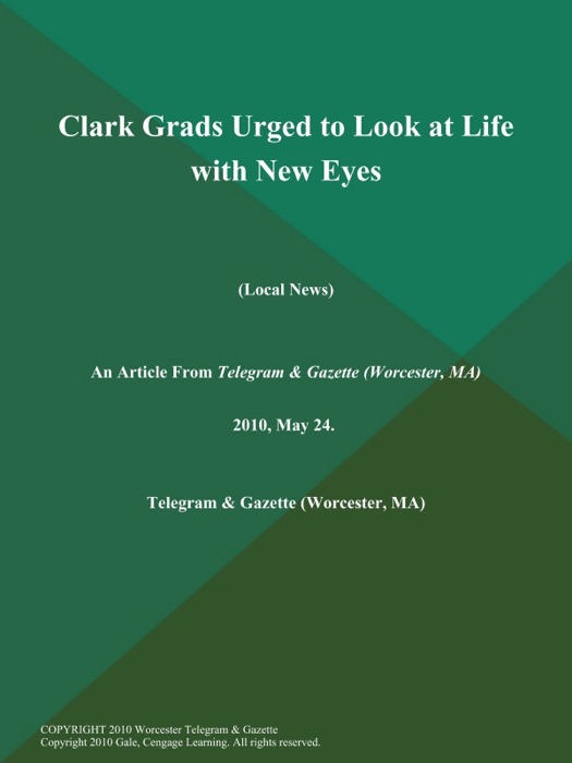 Clark Grads Urged to Look at Life with New Eyes (Local News)