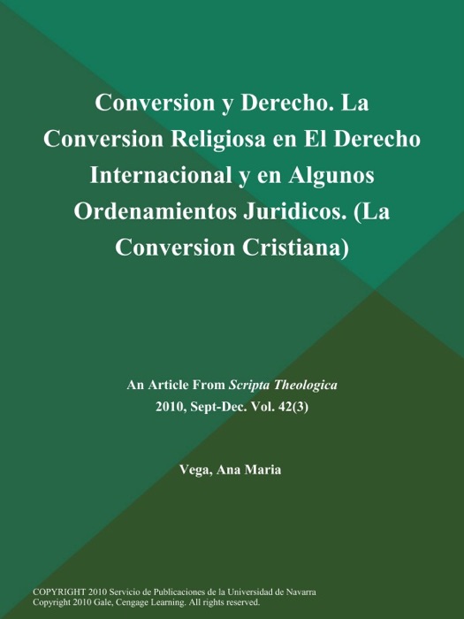 Conversion y Derecho. La Conversion Religiosa en El Derecho Internacional y en Algunos Ordenamientos Juridicos (La Conversion Cristiana)