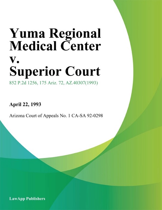Yuma Regional Medical Center v. Superior Court